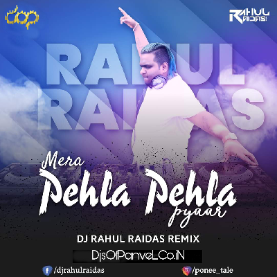 MERA PEHELA PYAR - DJ RAHUL RAIDAS
